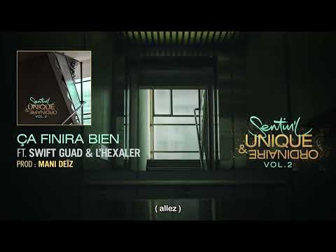 Sentin'l - Ca finira bien ft. Swift Guad & L'Hexaler (Prod Mani Deïz)