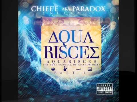 @_Chiefe aka @Para_Dox - My Baby - Aquarisces (The Lost Scrollz of Charly Millz) pt.1