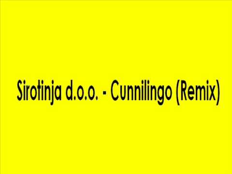 Sirotinja d.o.o. (Gane RImatore,Dejo,Denno) - Cunnilingo (Remix)