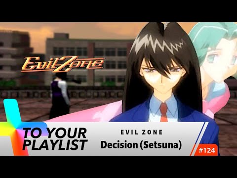Decision (Setsuna) - Evil Zone - Add to Your Playlist 124