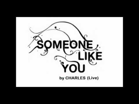 Someone like you- Cover (live) by Charles
