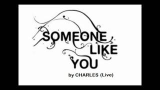 Someone like you- Cover (live) by Charles