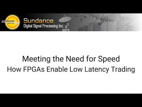 Meeting the Need for Speed How FPGAs Enable Low Latency Trading