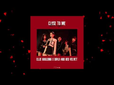 Close to me - Ellie Goulding, Diplo & Red Velvet (Rearranged ver.)