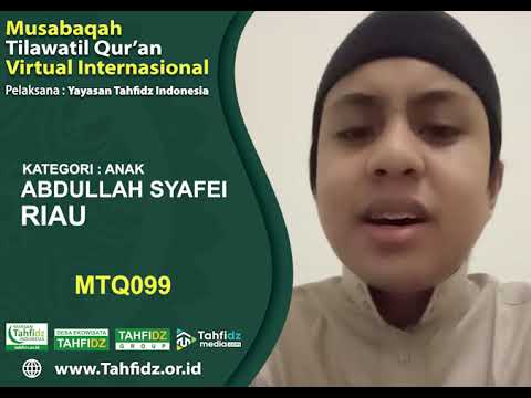 MTQ VIRTUAL INTERNASIONAL | ABDULLAH SYAFEI, RIAU | KATEGORI ANAK | No MTQ099 | TAHFIDZ GROUP