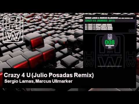 Sergio Lamas, Marcus Ullmarker - Crazy 4 U - Julio Posadas Remix - feat. Miss Chevious Jane