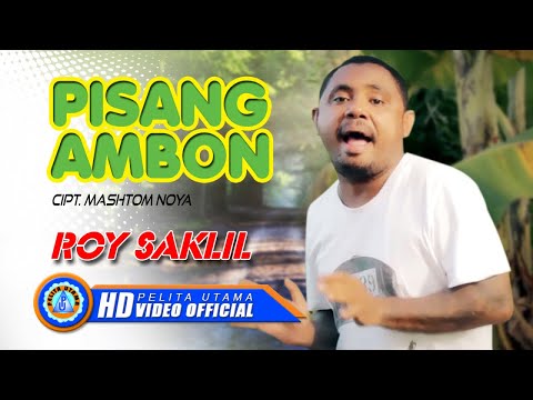 Roy Saklil - Pisang Ambon || Lagu Ambon || Lagu timur lucu || ( Official Music Video )