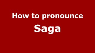 How to pronounce Saga