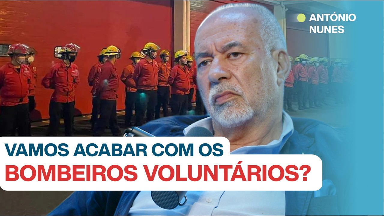 O FIM DOS BOMBEIROS VOLUNTÁRIOS c/ António Nunes