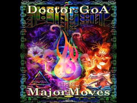Doctor GoA - MajorMoves (Progressive-PsY-DJ Set) - 2013