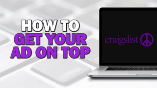 How To Get Your Ad On Top On Craigslist (Easiest Way)​​​​​​​