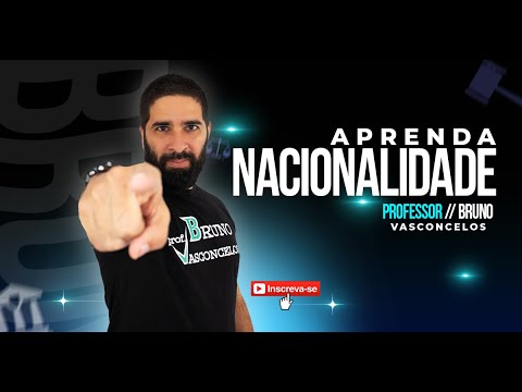 APRENDA NACIONALIDADE !!