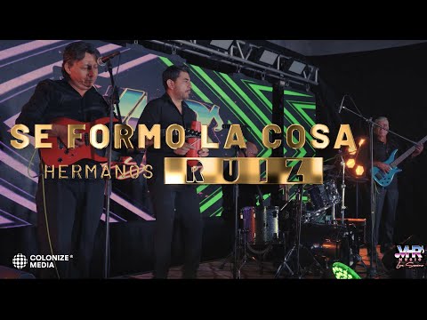 Los Hnos. Ruiz - Se Formo La Cosa (En Vivo)