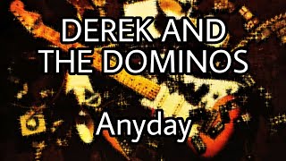 DEREK &amp; THE DOMINOS - Anyday (Lyric Video)