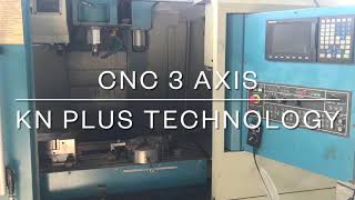 KN+ พาชมเครื่อง CNC 3แกน ที่เราใช้ผลิตอะไหล่ต่างๆ KN+ พาชมเครื่อง CNC 3แกน ที่เราใช้ผลิตอะไหล่ต่างๆ