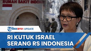 [FULL] Menlu Retno Kutuk Keras Serangan Israel ke RS Indonesia di Gaza, 12 Orang Tewas