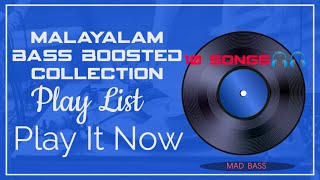MALAYALAM BASS BOOSTED COLLECTION  PLAY LIST  10 S