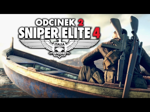 Zagrajmy w Sniper Elite 4 Italia PL #2 - Odpływamy stąd! - PC Ultra