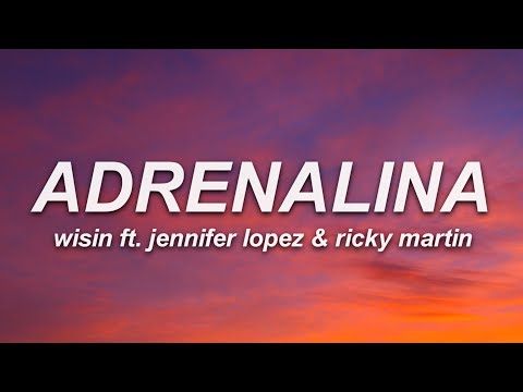 Wisin - Adrenalina (Letra) ft. Jennifer Lopez, Ricky Martin