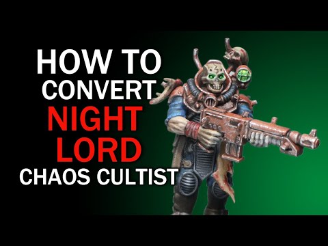 How To Convert Night Lord Chaos Cultists - Warhammer 40k Conversion Tutorial