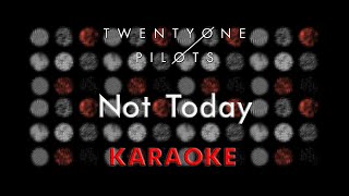 Twenty One Pilots - Not Today (Karaoke)