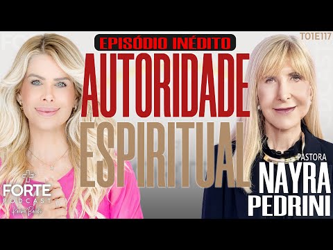 SPIRITUAL AUTHORITY! PASTOR NAYRA PEDRINI #MAISFORTEPODCAST