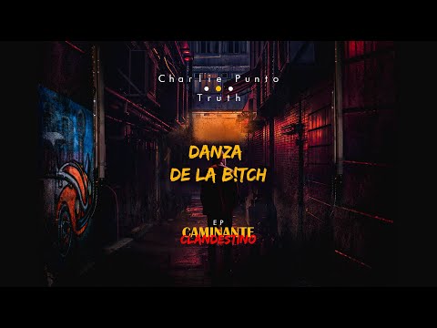 3. DANZA DE LA B!TCH - Charlie Punto & Truth (Prod. La Casa Mas Rapera)