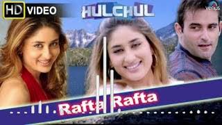 Download lagu Rafta Rafta (HD) Full Video Song | Hulchul | Akshaye Khanna, Kareena Kapoor | Ishtar Music  🎶  mp3