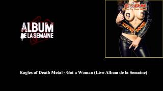 Eagles of Death Metal - Got a Woman (Live Album de la Semaine)