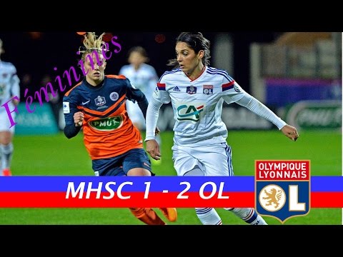 Finale de la Coupe de France féminine : Montpellier HSC 1 -2 Olympique Lyonnais - 18 Avril 2015