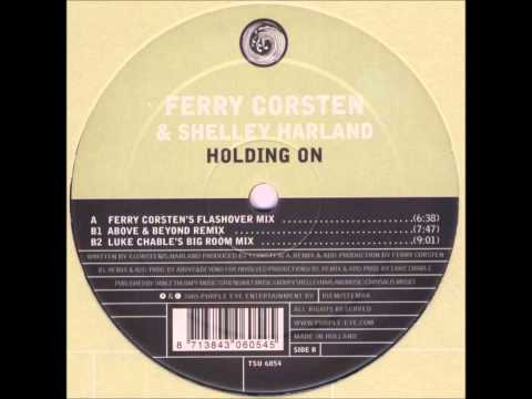 Ferry Corsten & Shelley Harland ‎- Holding On (Ferry Corsten's Flashover Mix) [2005]