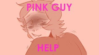 PINK GUY - HELP (ANIMATIC)