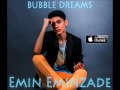 Emin Eminzade - Bubble Dreams (Audio) 