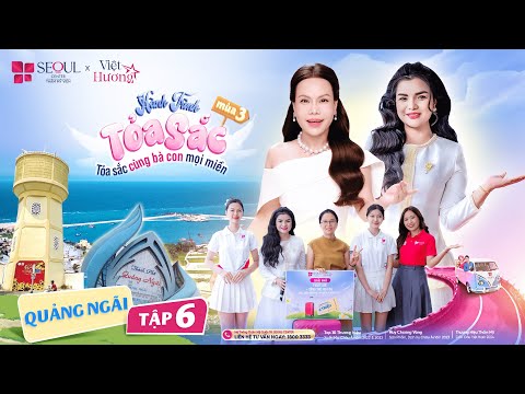 Hành Trình Toả Sắc Mùa 3 - Tập 6 | Quảng Ngãi Làm Đẹp Không Khó - Bà Con Khỏi Lo