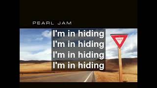 In Hiding-Pearl Jam with lyrics