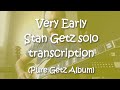 Stan Getz Very Early Solo Transcription
