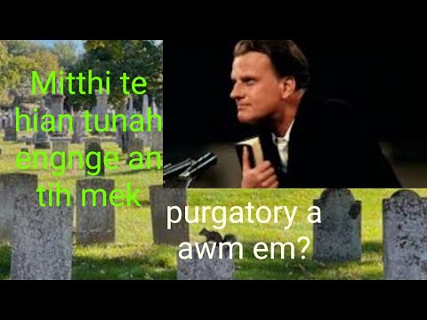 Mitthi te hi khawiah nge an awm mek/engnge an tih Billy Graham sermon (Mizo)