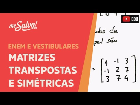 Matrizes transpostas e simétricas | ENEM e Vestibulares | Me Salva!