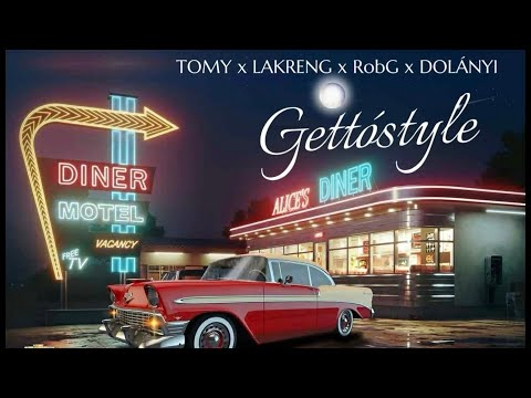 TOMY x LakRenG x RobG x DOLÁNYI - Gettóstyle /OG audio/