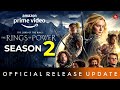 The Rings Of Power Season 2 Official Release Update  .