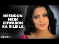 Neendon Mein Khwabon Ka Silsila Video Song Tere Bina Abhijeet Bhattacharya