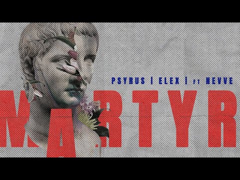 PSYRUS, ELEX - Martyr (ft. Nevve)