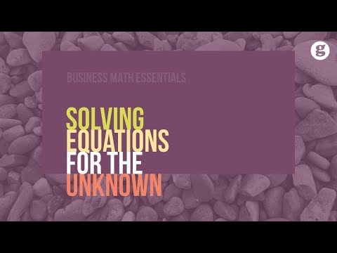 Solving Equations for the Unknown