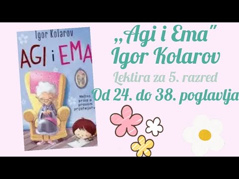 ,,Agi i Ema" Igor Kolarov od 24. do 38. poglavlja lektira za 5. razred