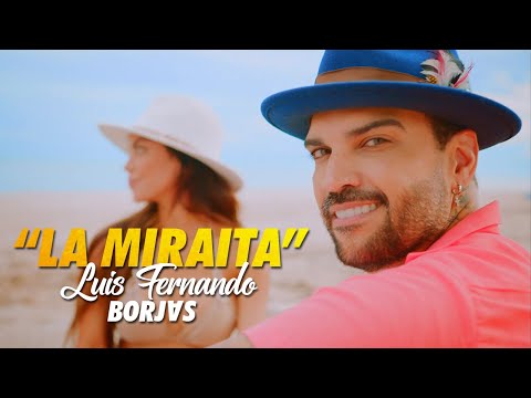 Luis Fernando Borjas - La Miraíta (Video Oficial)