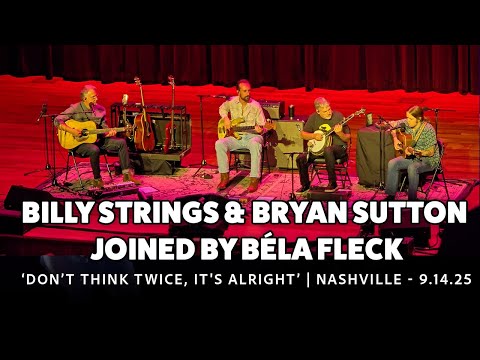 Billy Strings & Bryan Sutton Joined By Béla Fleck | Nashville, TN - Ryman - Night One (9.14.25)