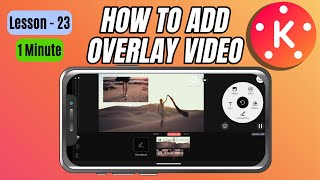 Download lagu How to Add an Overlay Video in KineMaster - Lesson 23 KineMaster Tutorial mp3