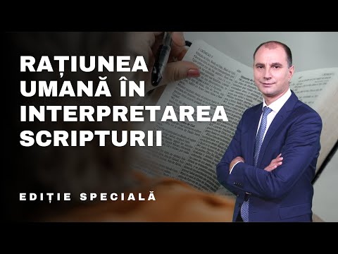 RAȚIUNEA UMANĂ ÎN INTERPRETAREA SCRIPTURII | Ediție Specială | 02.11.2023