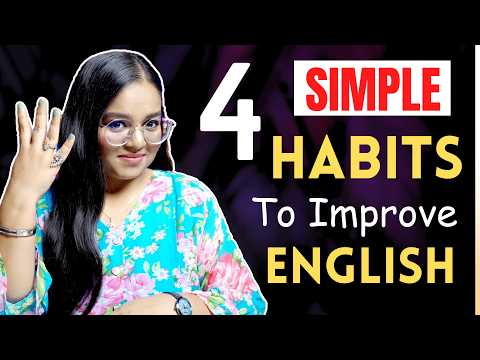 4 Simple Everyday Habits To Improve Your English