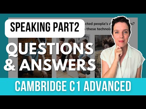 Cambridge  C1 Advanced Speaking Part 2 Questions & Example Answers